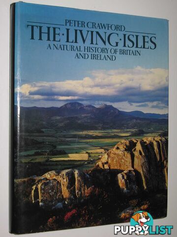 The Living Isles : A Natural History of Britain and Ireland  - Crawford Peter - 1985