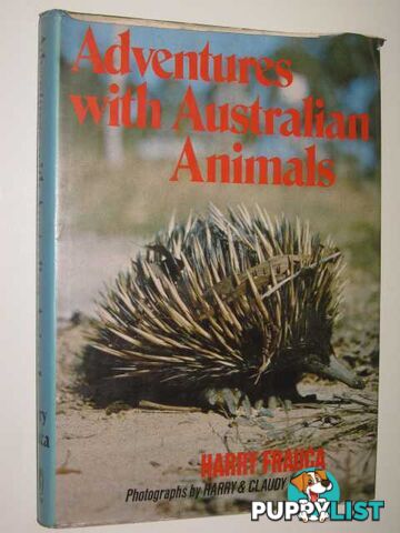 Adventures With Australian Animals  - Frauca Harry - 1976