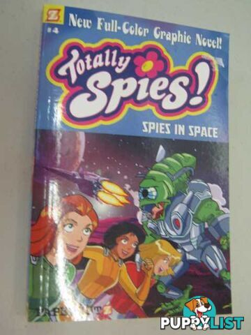 Spies in Space and Spy Soccer - Totally Spies Series #4  - Author Not Stated - 2007