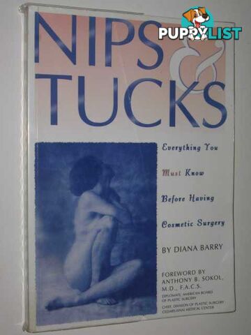 Nips & Tucks : Everything Yo Must Know Before Having Cosmetic Surgery  - Barry Diana - 1996