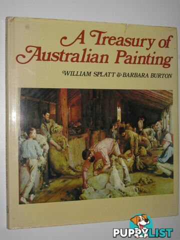 A Treasury of Australian Painting  - Splatt William & Burton, Barbara - 1983