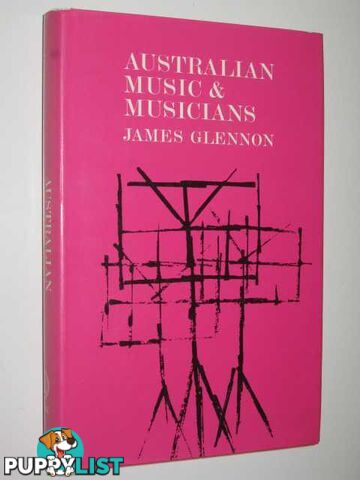 Australian Music and Musicians  - Glennon James - 1968