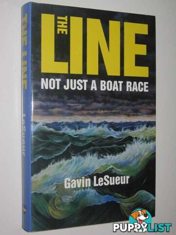 The Line : Not Just a Boat Race  - LeSueur Gavin - 1995