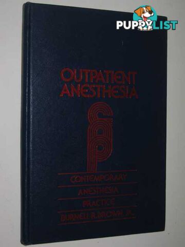 Outpatient Anesthesia : Contemporary Anesthesia Practice  - Brown Burnell R. - 1979