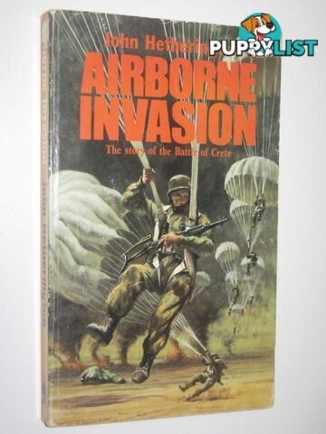 Airborne Invasion : The Story of the Battle of Crete  - Hetherington John - 1971