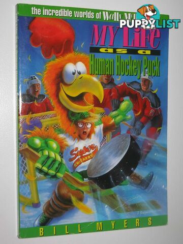 My Life as a Human Hockey Puck - The Incredible Worlds of Wally McDoogle Series #7  - Myers Bill - 1994