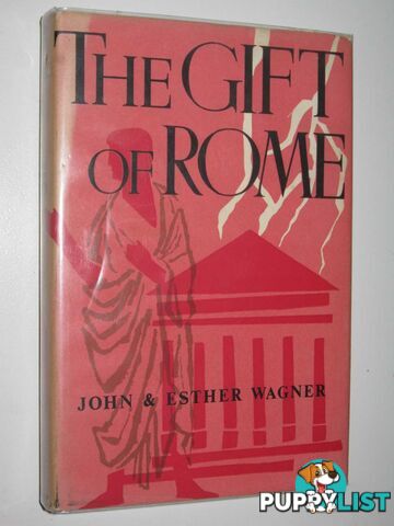 The Gift of Rome  - Wagner John + Esther - 1962