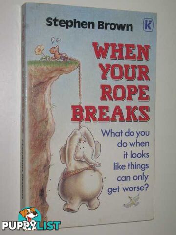 When Your Rope Breaks  - Brown Stephen - 1989