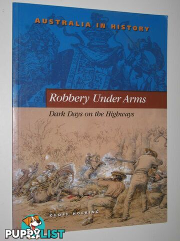 Robbery Under Arms : Dark Days on the Highways  - Hocking Geoff - 2004