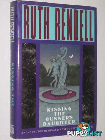 Kissing the Gunner's Daughter - Inspector Wexford Series  - Rendell Ruth - 1992