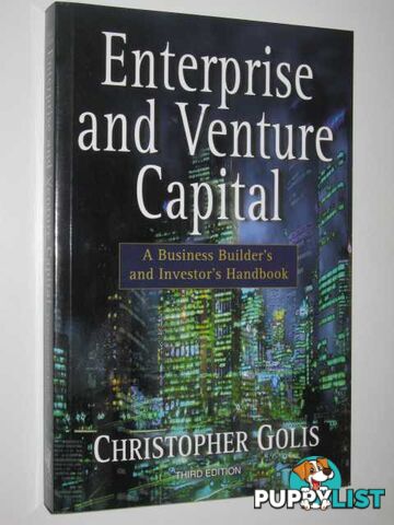 Enterprise And Venture Capital : Business Builder's And Investor's Handbook  - Golis Christopher - 1998