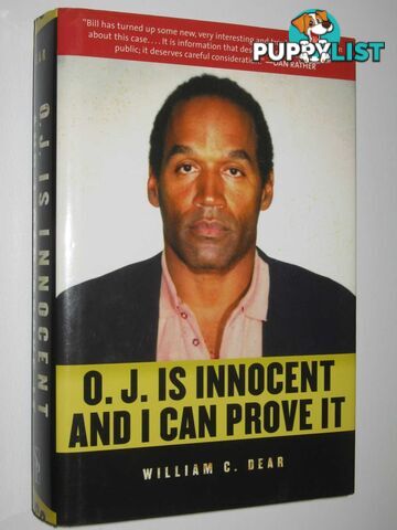 O. J. is Innocent and I Can Prove It : The Shocking Truth About the Murders of Nicole Simpson and Ron Goldman  - Dear William C. - 2012