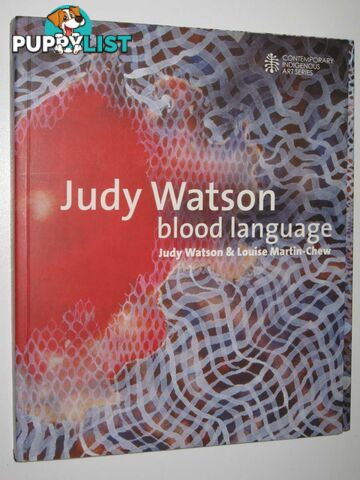 Judy Watson: Blood Language - Contemporary Indigenous Art Series  - Watson Judy & Martin-Chew, Louise - 2009