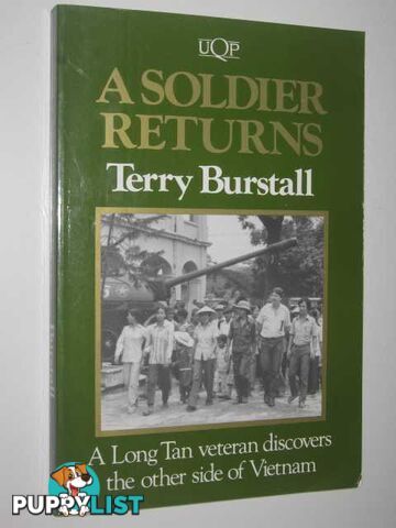 A Soldier Returns : A Long Tan Veteran Discovers the Other Side of Vietnam  - Burstall Terry - 1990