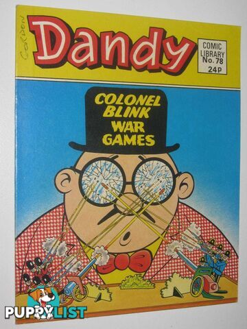 Colonel Blink in "War Games" - Dandy Comic Library #78  - Author Not Stated - 1986