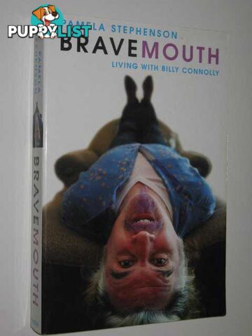 Bravemouth: Living With Billy Connolly  - Stephenson Pamela - 2003