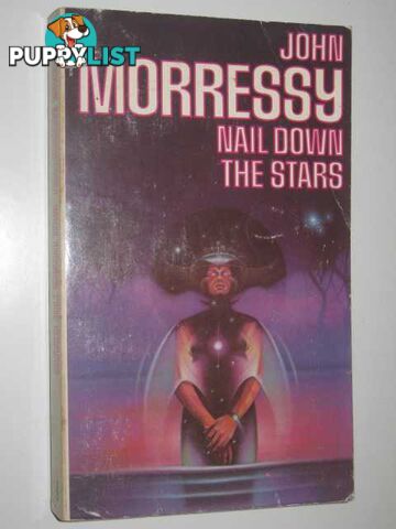 Nail Down the Stars  - Morressy John - 1979