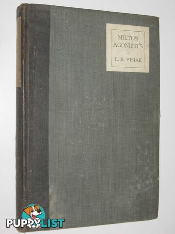 Milton Agonistes : A Metaphysical Criticism  - Visiak E. H. - No date