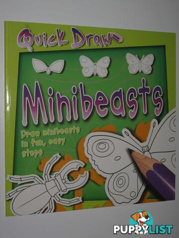 Minibeasts - Quick Draw Series  - Author Not Stated - 2008