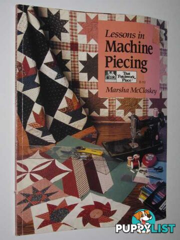 Lessons in Machine Piecing  - McCloskey Marsha - 1990