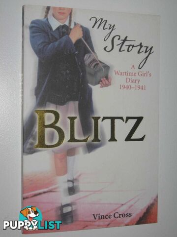 Blitz : A Wartime Girl's Dairy 1940-1941  - Cross Vince - 2008