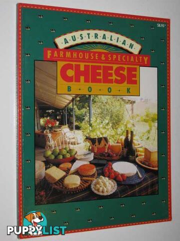 Australian Farmhouse & Specialty Cheese Book  - No Author Stated - 1992