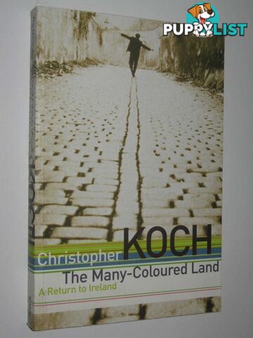 The Many-Coloured Land : A Return to Ireland  - Koch Christopher - 2002