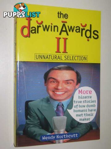 The Darwin Awards 2: Unnatural Selection  - Northcutt Wendy - 2001