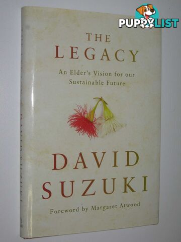 The Legacy : An Elder's Vision for Our Sustainable Future  - Suzuki David - 2010