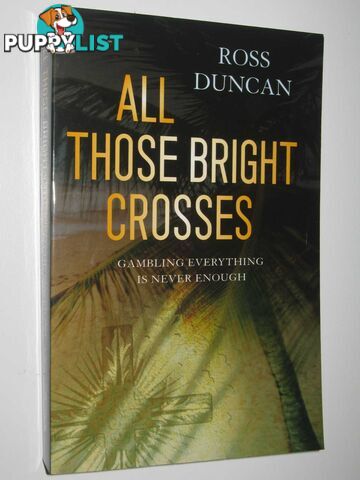 All Those Bright Crosses  - Duncan Ross - 2007