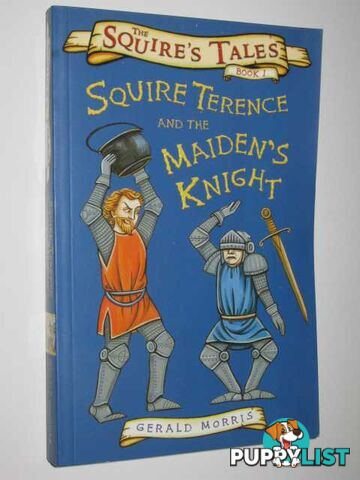 Squire Terence and the Maiden's Knight  - Morris Gerald - 2006