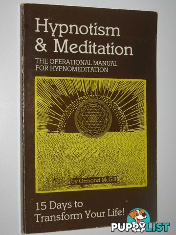 Hypnotism and Meditation : The Operational Manual for Hypnomeditation  - McGill Ormond - 1981