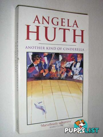 Another Kind of Cinderella and Other Stories  - Huth Angela - 1997