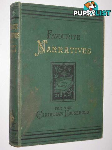 Favourite Narratives for the Christian Household  - Author Not Stated - 1883