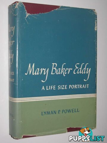 Mary Baker Eddy : A Life Size Portrait  - Powell Lyman P. - 1950