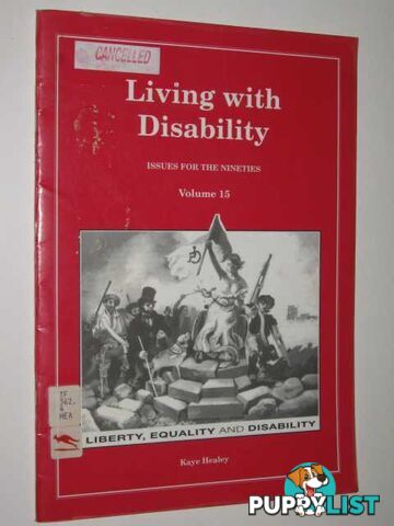 Living with Disability : Issues for the Nineties : Volume 15  - Healey Kaye - 1993