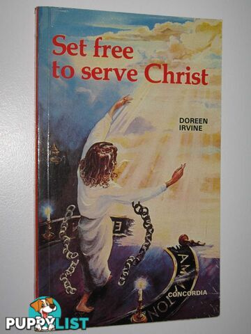 Set Free to Serve Christ  - Irvine Doreen - 1982