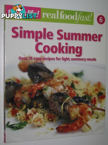 Simple Summer Cooking - Real Food Fast! Series #6  - That's Life! - 2009