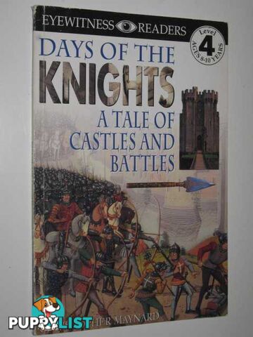 Days of the Knights : Eyewitness Readers Level 4  - Maynard Christopher - 1998