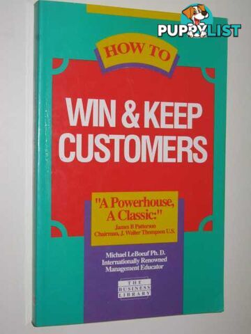 How To Win & Keep Customers  - Patterson James - 1987