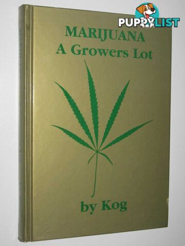 Marijuana: A Growers Lot  - Kog - 2002