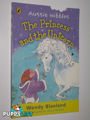 The Princess and the Unicorn - Aussie Nibbles Series  - Blaxland Wendy - 2005