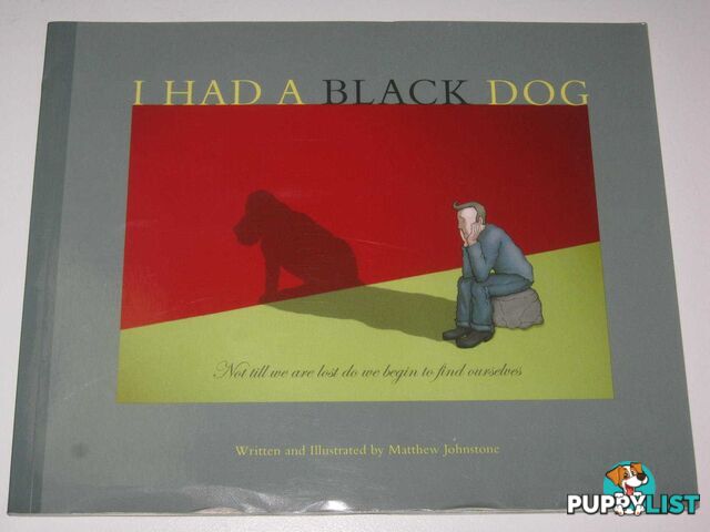 I Had a Black Dog : His Name was Depression  - Johnstone Matthew - 2008