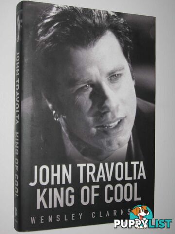 John Travolta King of Cool  - Clarkson Wensley - 2005