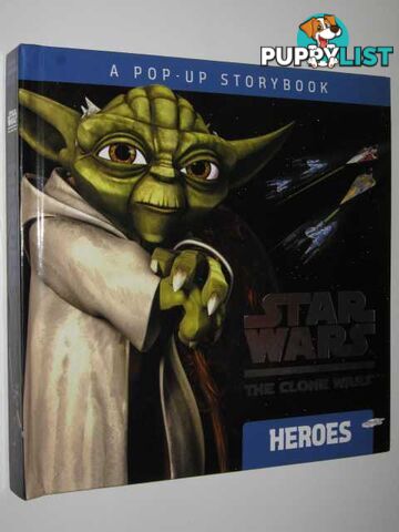 Heroes: Star Wars, The Clone Wars : A Pop-Up Storybook  - Valois Rob - 2009