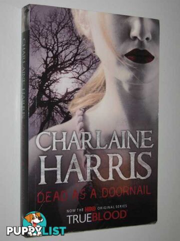 Dead as a Doornail - True Blood Series  - Harris Charlaine - 2007