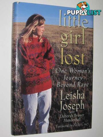 Little Girl Lost : One Woman's Journey Beyond Rape  - Joseph Leisha & Mendenhall, Deborah Bruner - 1998