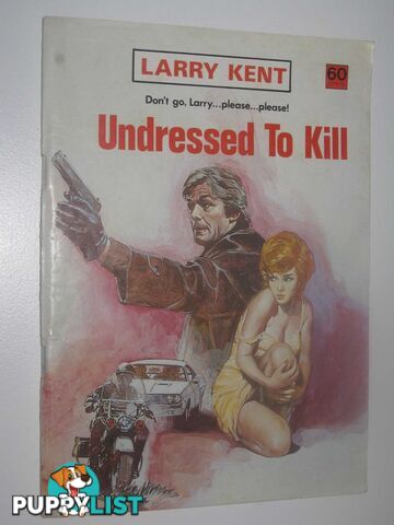 Undressed to Kill - Larry Kent Series #803  - Haring Don - No date