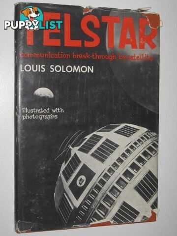 Telstar : Communication Break-through by Satellite  - Solomon Louis - 1963