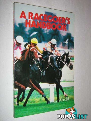 A Racegoer's Handbook  - Arrold Tony - 1978